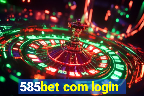 585bet com login